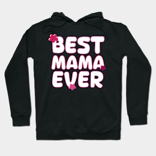 Best Mama Ever HapMother'S Day For Mom Hoodie